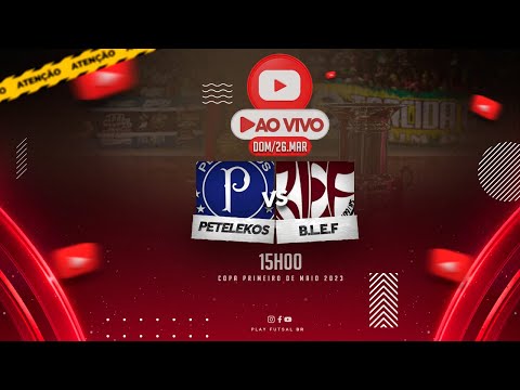 Petelekos v B.L.E.F  | Copa 1º de Maio 2023 | AO VIVO