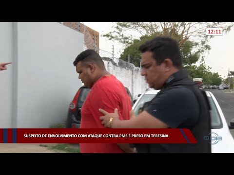 Suspeito de envolvimento com ataque contra PMs é preso em Teresina 04 11 2022