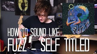How To Sound Like Fuzz (Ty Segall) - Self Titled On Guitar w/Pedals and Effects!