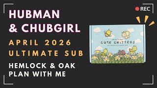 Hubman & Chubgirl April Deluxe Subscription | Hemlock & Oak Monthly Set-up