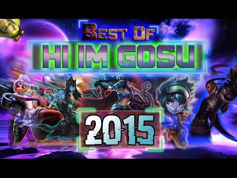 Hi Im Gosu Montage - Best Plays of Hi Im Gosu 2015