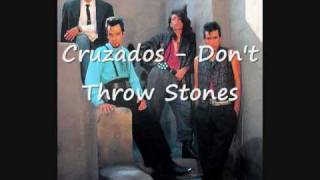 Cruzados - Don&#39;t Throw Stones