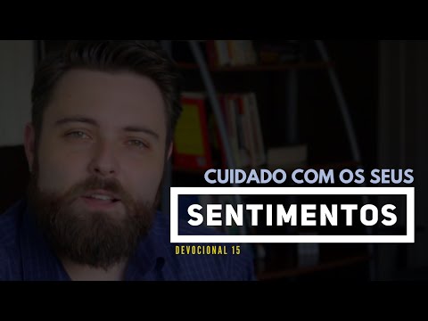CUIDADO COM OS SEUS SENTIMENTOS | DEVOCIONAL 15/30 | RODRIGO SANTINELLI
