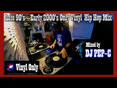 All Vinyl   Late 90's~Early 2000's Hip Hop Mix    Mixed by DJ PEP-C