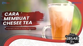 Resep Membuat Chesee Tea, Rekomendasi Minuman Segar dan Sehat untuk Berbuka Puasa ala Segar Skoy