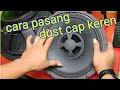 Best Cara memasang dust cap penutup speaker membuat dust cap keren, terupdate!
