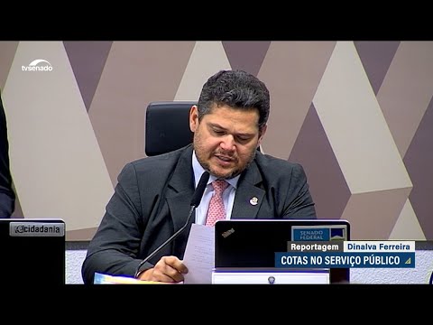 CCJ amplia e prorroga por dez anos cotas afirmativas no serviço público