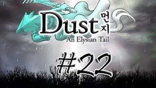 [Dust: An Elysian Tail]: Episode 22 -- ⌠Underground Monstrosity⌡