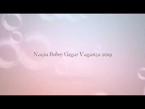 Naqiu Boboy Gegar Vaganza 2019