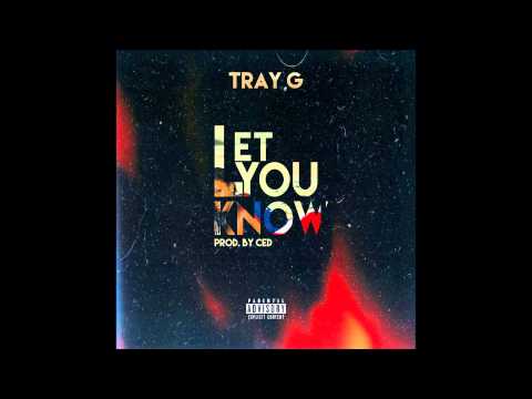 Tray G - Let You Know