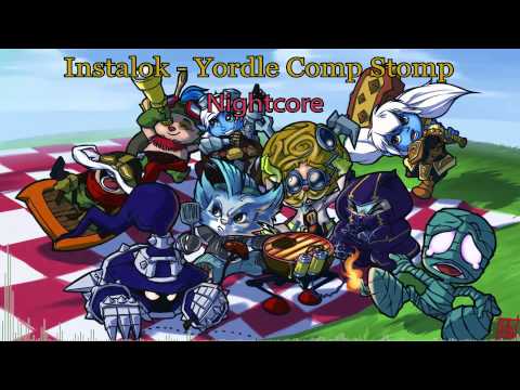 ►Instalok - Yordle Comp Stomp◄ •Nightcore