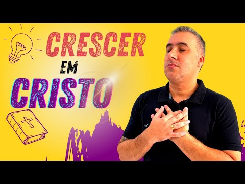 COMO CRESCER EM CRISTO | Wagner Almeida