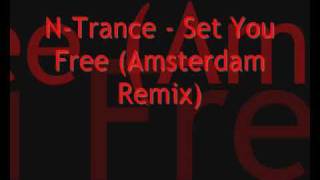 N-Trance - Set You Free (Amsterdam Remix)