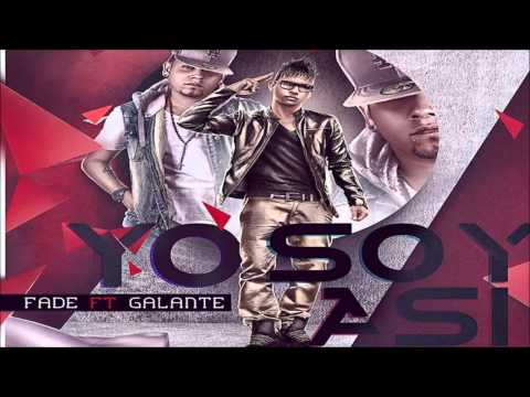 Yo Soy Así  - Galante Ft Fade  (Official Video Music) HD