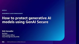 AWS re:Inforce 2024 - How to protect generative AI models using GenAI Secure (DAP322-S)