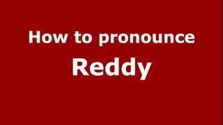 How to pronounce Reddy