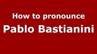 How to pronounce Pablo Bastianini