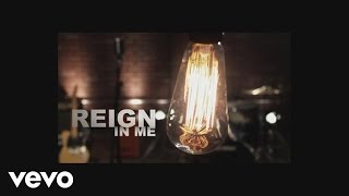 Reign In Me