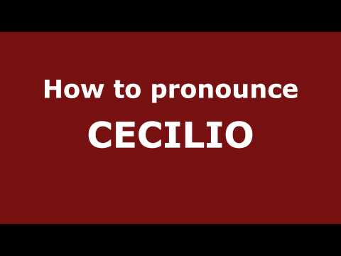 How to Pronounce CECILIO in Spanish - PronounceNames.com