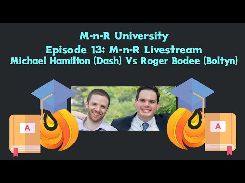 M-n-R University Episode 13: M-n-R Live Stream Michael Hamilton (Dash) Vs Roger Bodee (Boltyn)