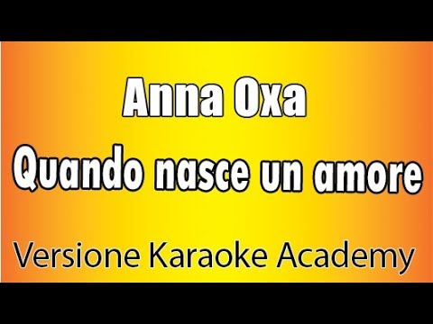 Anna Oxa - Quando nasce un amore (Versione Karaoke Academy Italia)