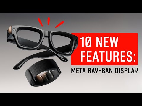 Meta Ray-Ban Display Glasses are HERE! 10 Features You Need to Know