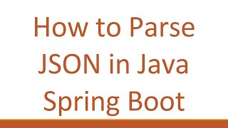 Download the video "How to Parse JSON in Java Spring Boot"