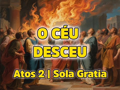 O Espírito Santo não veio por acaso — entenda o verdadeiro Pentecostes | Atos 2