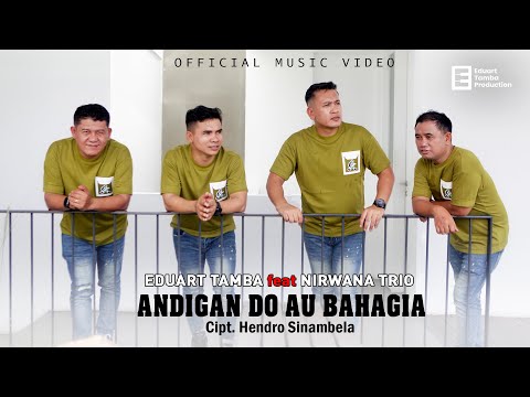 Eduart Tamba feat Nirwana Trio - Andigan Do Au Bahagia ( Official Music Video)
