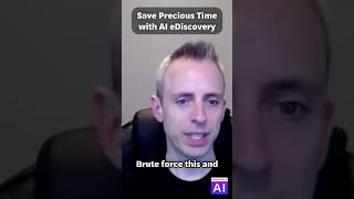 Save Precious Time with AI eDiscovery