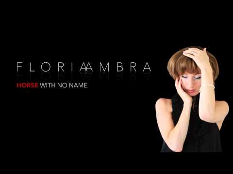Floria Ambra - Horse With No Name