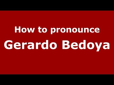 How to pronounce Gerardo Bedoya (Spanish/Argentina) - PronounceNames.com