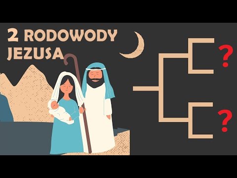 Dlaczego mamy dwa RÓŻNE rodowody Jezusa?