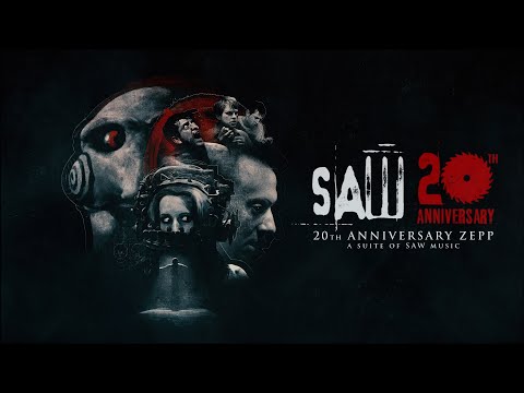 Saw | 20th Anniversary Zepp | A Suite Of Saw Music |