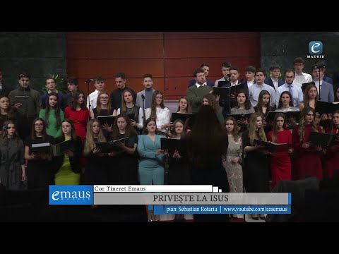 Privește la Isus | Cor Tineret Emaus