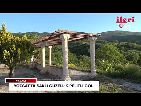 Yozgat'ta saklı güzellik Pelitli Göl | İleri Gazetesi
