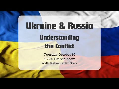 Ukraine and Russia: Understanding the Conflict, with Rebecca McGory