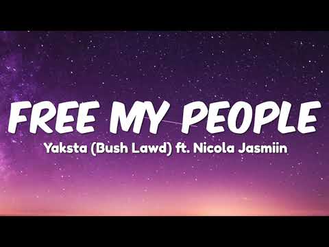 Yaksta (Bush Lawd) ft. Nicola Jasmiin - Free My People (Official Lyric Video)