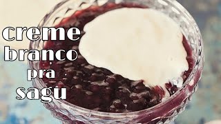 CREME BRANCO PRA COMER COM SAGU! RECEITA GAUCHA, FACIL E RAPIDO!