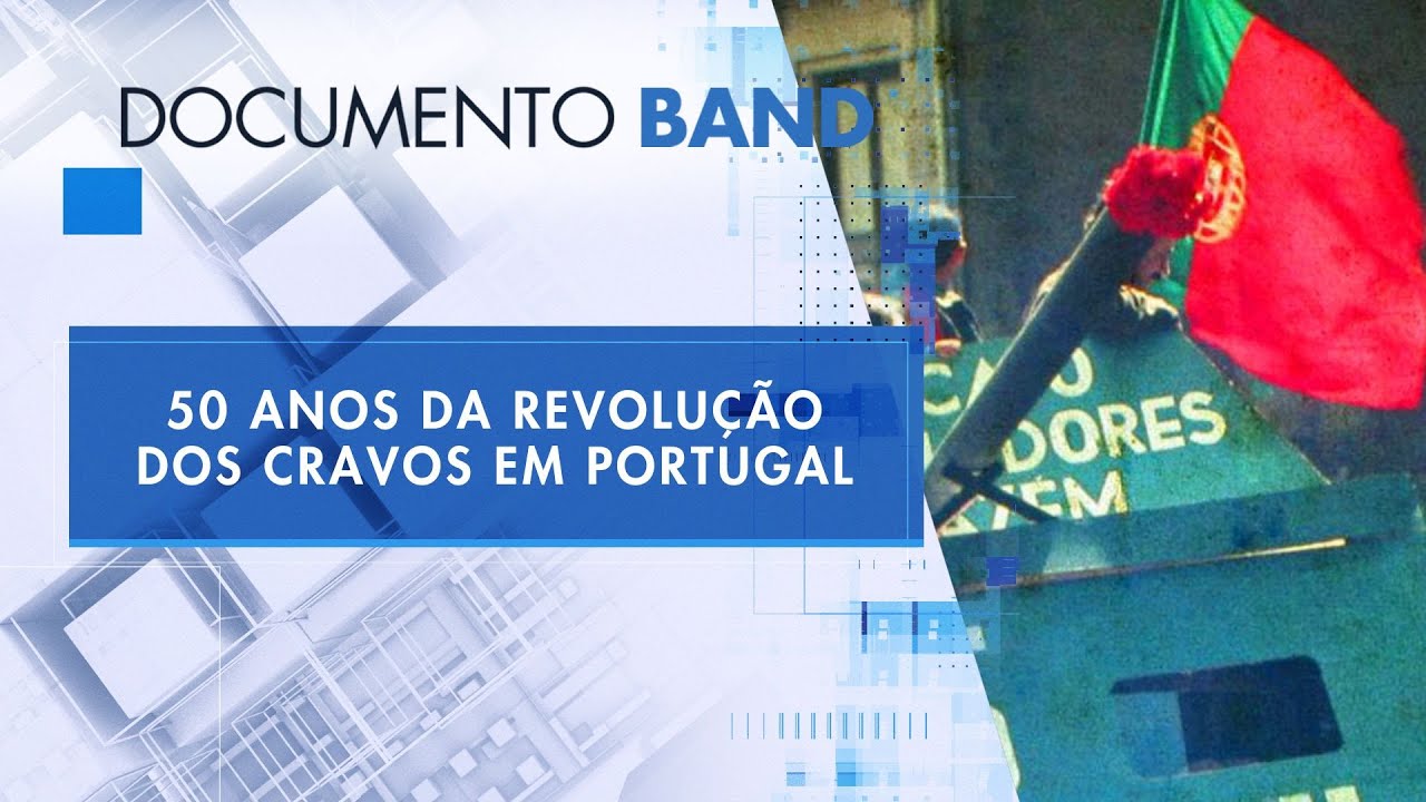 50 ANOS REVOLUÇÃO DOS CRAVOS I DOCUMENTO BAND