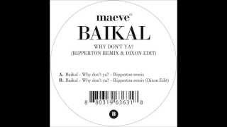 Baikal - Why Don't Ya? (Ripperton Remix & Dixon Edit) [Maeve]