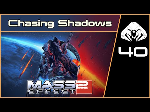 MASS EFFECT 2 (Legendary) #40 : Chasing Shadows