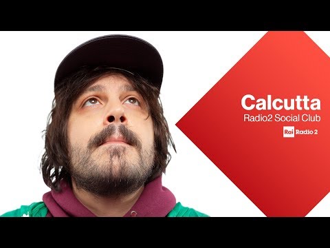 Calcutta LIVE a Radio2 Social Club - Radio2