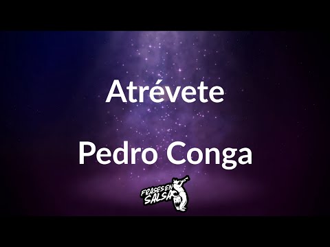 Atrevete letra - Pedro Conga Maelo Ruiz (Frases en Salsa)