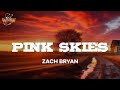 Zach Bryan Pink Skies Lyrics