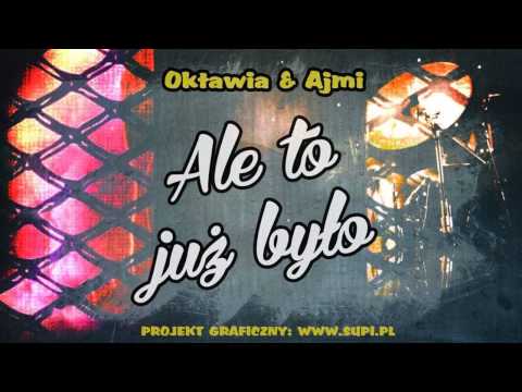 Oktawia x Ajmi - Ale to już było