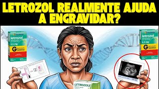 Letrozol Realmente Ajuda a Engravidar? O Que Você Precisa Saber! [ATENÇÃO]