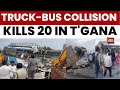 Telangana Accident 19 Dead 20 Injured As Bus And Truck Collide Head On In Rangareddy India Today