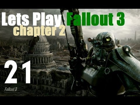 Lets Play Fallout 3 : Ch 2 Episode 21