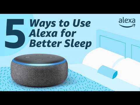 5 Ways to use Alexa for Better Sleep